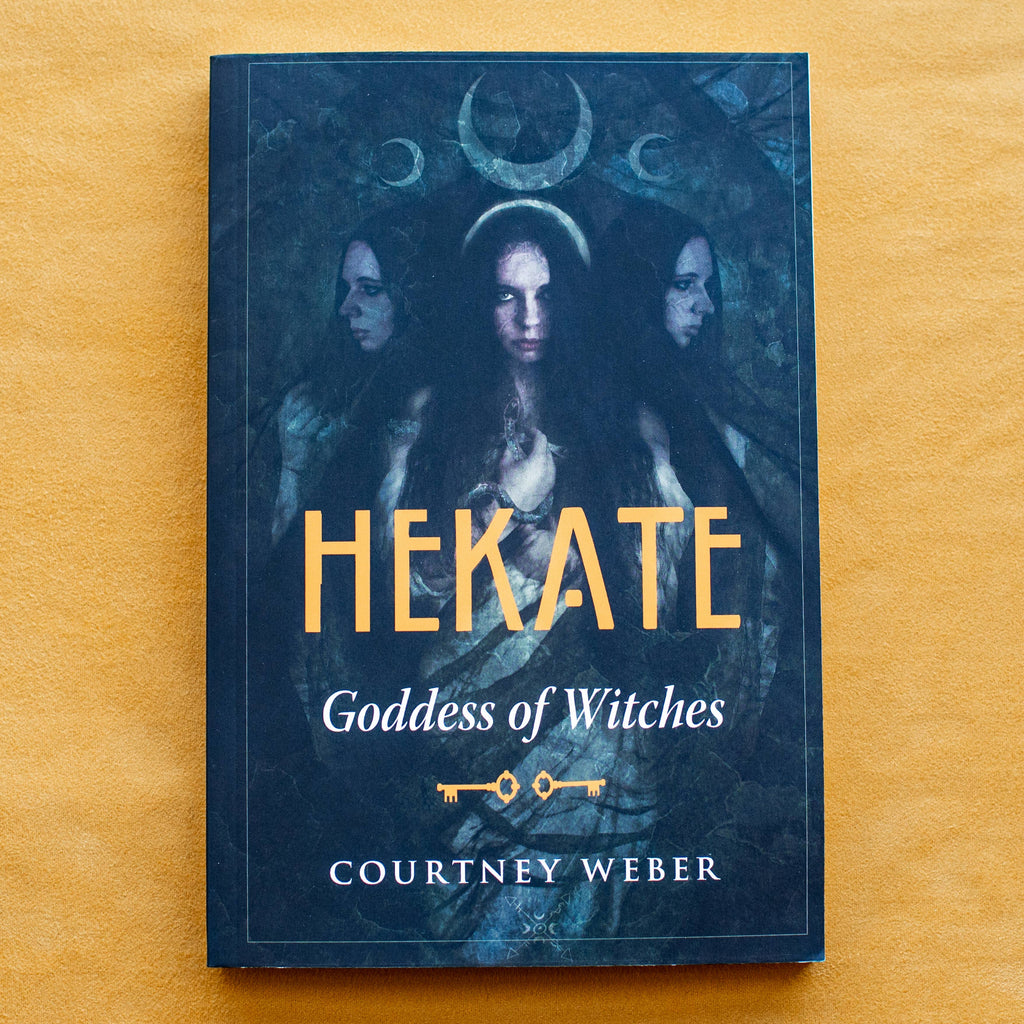 Hekate: Ancient Goddess Witchcraft Book By Courtney Weber